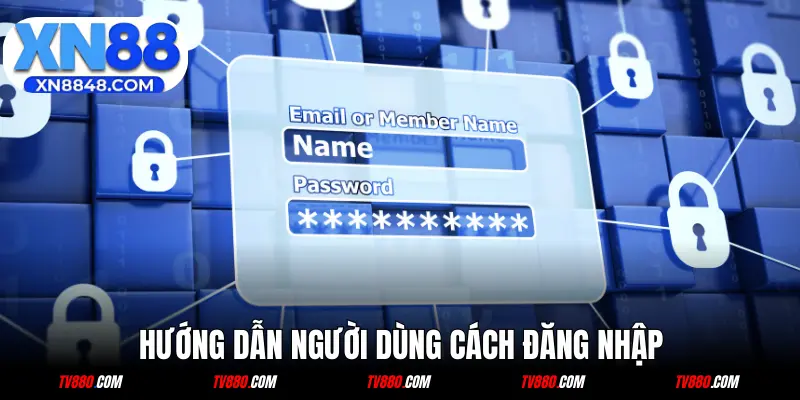 Hướng dẫn người dùng cách đăng nhập trên nền tảng xn88