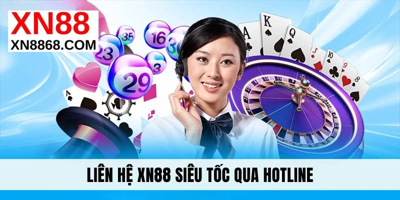 Liên hệ XN88 siêu tốc qua hotline
